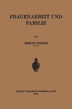 Frauenarbeit und Familie de Edmund Fischer