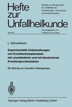 Experimentelle Untersuchungen von Knochentransplantaten mit unveränderter und mit denaturierter Knochengrundsubstanz: Ein Beitrag zur kausalen Osteogenese de Leonhard Schweiberer