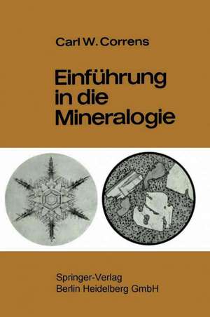 Einführung in die Mineralogie: Kristallographie und Petrologie de Carl W. Correns