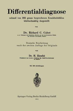 Differentialdiagnose anhand von 385 genau besprochenen Krankheitsfällen lehrbuchmäßig dargestellt de Richard C. Cabot