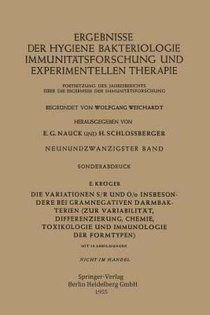 Die Variationen S/R und O/o Insbesondere bei Gramnegativen Darmbakterien: Zur Variabilität, Differenzierung, Chemie, Toxikologie und Immunologie der Formtypen de Erich Kröger