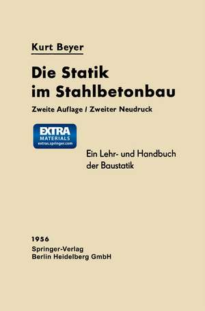 Die Statik im Stahlbetonbau: Ein Lehr- und Handbuch der Baustatik de Kurt Beyer