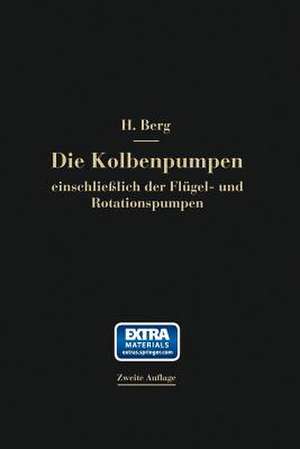 Die Kolbenpumpen einschließlich der Flügel- und Rotationspumpen de Heinrich Berg