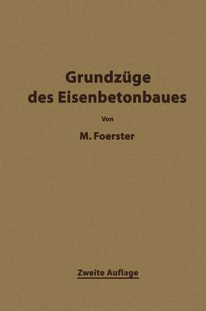 Die Grundzäge des Eisenbetonbaues de Max Förster