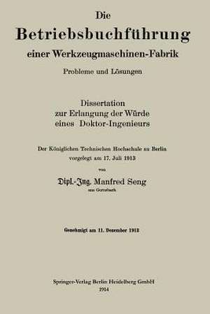 Die Betriebsbuchführung einer Werkzeugmaschinen-Fabrik: Probleme und Lösungen de Manfred Seng