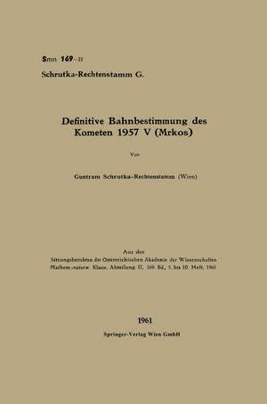 Definitive Bahnbestimmung des Kometen 1957 V (Mrkos) de Guntram Schrutka-Rechtenstamm