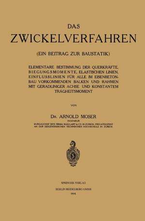 Das Zwickelverfahren: ein beitrag zur baustatik de Arnold Moser