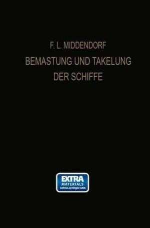 Bemastung und Takelung der Schiffe de Friedrich Ludwig Middendorf