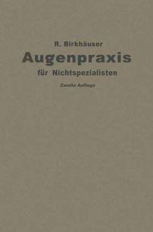 Augenpraxis für Nichtspezialisten de Rudolf Birkhäuser