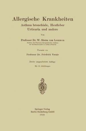 Allergische Krankheiten: Asthma bronchiale, Heufieber Urticaria und andere de W. Storm van Leeuwen