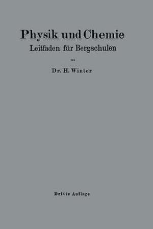 Physik und Chemie: Leitfaden für Bergschulen de Heinrich Winter