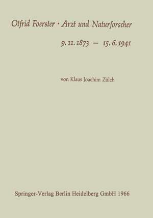 Otfrid Foerster · Arzt und Naturforscher: 9.11.1873 – 15.6.1941 de Klaus Joachim Zülch