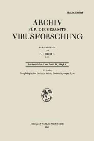 Morphologische Befunde bei der bakteriophagen Lyse de Helmut Ruska