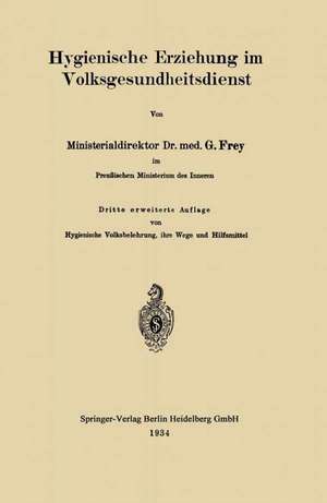 Hygienische Erziehung im Volksgesundheitsdienst de Gottfried Frey