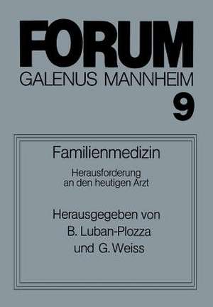 Familienmedizin: Herausforderung an den heutigen Arzt; Diskussionsbeiträge zum Thema Patient — Arzt — Familie de Boris Luban-Plozza