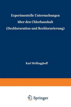 Experimentelle Untersuchungen über den Chlorhaushalt (Dechloruration und Rechlorurierung): Beiträge zu Problemen der Kochsalztherapie. de Karl Mellinghoff