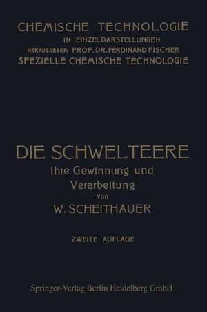 Die Schwelteere: Ihre Gewinnung und Verarbeitung de Waldemar Scheithauer