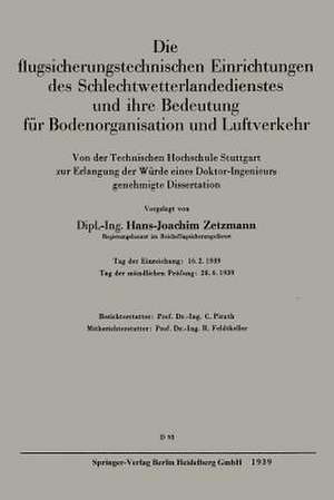 Die flugsicherungstechnischen Einrichtungen des Schlechtwetterlandedienstes und ihre Bedeutung für Bodenorganisation und Luftverkehr: Von der Technischen Hochschule Stuttgart zur Erlangung der Würde eines Doktor-Ingenieurs genehmigte Dissertation de Hans J. Zetzmann