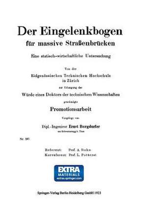 Der Eingelenkbogen für massive Straßenbrücken: Eine statisch-wirtschaftliche Untersuchung de Ernst Burgdorfer