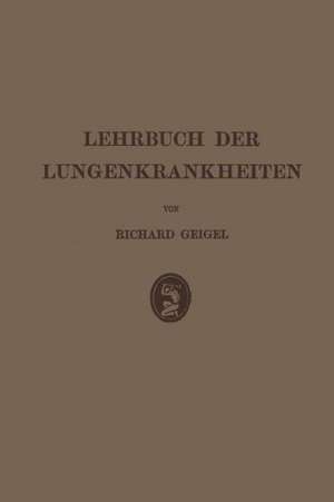 Lehrbuch Der Lungenkrankheiten de Richard Geigel