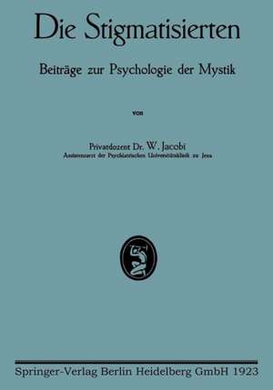 Die Stigmatisierten: Beiträge zur Psychologie der Mystik de Walter Jacobi