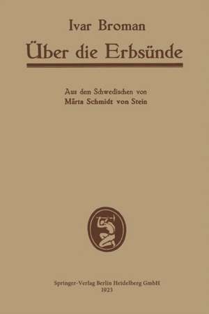 Über die Erbsünde: vom biologischen Gesichtspunkt sowie einige andere „Ärgernis erweckende“ biologische Plaudereien de Ivar Broman