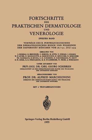 Fortschritte der Praktischen Dermatologie und Venerologie: Vorträge des II. Fortbildungskurses der Dermatologischen Klinik und Poliklinik der Universität München vom 26.–31. Juli 1954 de Carl G. Schirren