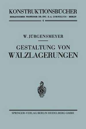 Gestaltung von Wälzlagerungen de Wilhelm Jürgensmeyer