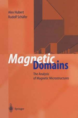 Magnetic Domains: The Analysis of Magnetic Microstructures de Alex Hubert