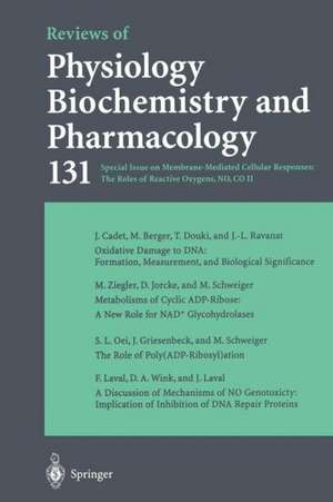 Reviews of Physiology, Biochemistry and Pharmacology 131: Special Issue on Membrane-Mediated Cellular Responses: The Role of Reactive Oxygens, NO, CO II de J. Cadet