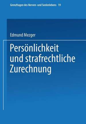 Persönlichkeit und strafrechtliche Zurechnung de Edmund Mezger