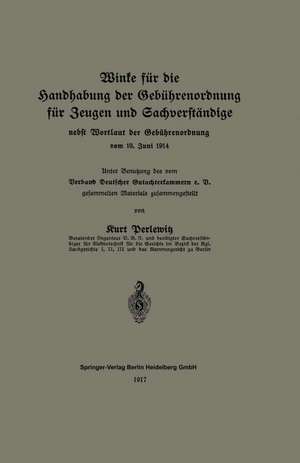 Winke für die Handhabung der Gebührenordnung für Zeugen und Sachverständige nebst Wortlaut der Gebührenordnung vom 10. Juni 1914 de Kurt Perlewitz