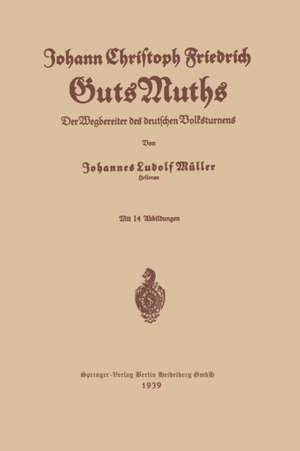 Johann Christoph Friedrich GutsMuths de Johannes Ludolf Müller