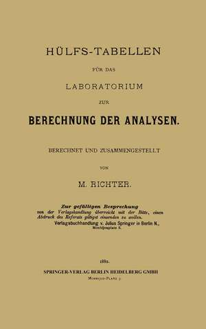 Hülfs-Tabellen für das Laboratorium zur Berechnung der Analysen: Berechnet und Zusammengestellt de Max Moritz Richter