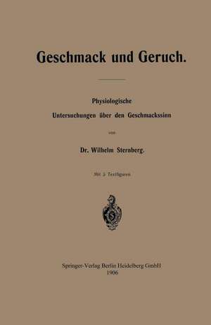 Geschmack und Geruch: Physiologische Untersuchungen über den Geschmackssinn de Wilhelm Sternberg