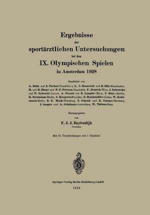 Ergebnisse der sportärztlichen Untersuchungen bei den IX. Olympischen Spielen in Amsterdam 1928 de Frederik Jakobus Johannes Buytendijk