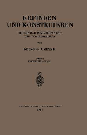 Erfinden und Konstruieren: Ein Beitrag zum Verständnis und zur Bewertung de G. J. Meyer