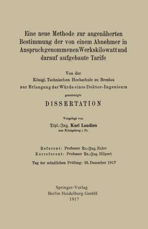 Eine neue Methode zur angenäherten Bestimmung der von einem Abnehmer in Anspruch genommenen Werkskilowatt und darauf aufgebaute Tarife de Karl Ernst Laudien