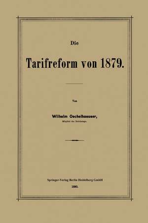 Die Tarifreform von 1879 de Wilhelm Oechelhaeuser