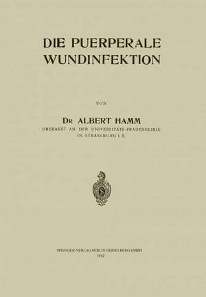 Die Puerperale Wundinfektion de Albert Hamm