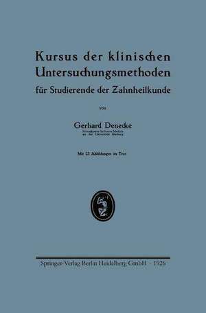 Kursus der klinischen Untersuchungsmethoden für Studierende der Zahnheilkunde de Gerhard Denecke