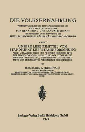 Unsere Lebensmittel vom Standpunkt der Vitaminforschung: Wird Voraussichtlich die Weitere Erforschung der Physiologischen Bedeutung der Vitamine die Bisherige Herstellung, Ƶubereitung und Beurteilung der Lebensmittel Wesentlich Beeinflussen? de Adolf Juckenack