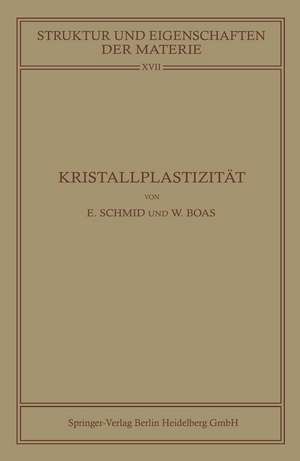 Kristallplastizität: Mit Besonderer Berücksichtigung der Metalle de Erich Schmid