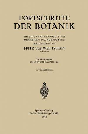 Fortschritte der Botanik: Unter Ƶusammenarbeit mit Mehreren Fachgenossen de Fritz v. Wettstein