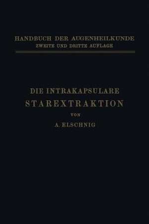 Die Intrakapsulare Starextraktion de Anton Elschnig