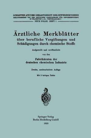 Ärztliche Merkblätter über berufliche Vergiftungen und Schädigungen durch chemische Stoffe de Fabrikärzten der deutschen chemischen Industrie