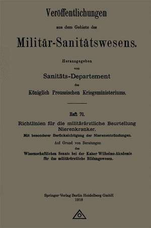 Richtlinien für die militärärztliche Beurteilung Nierenkranker: Mit besonderer Berücksichtigung der Nierenentzündungen de Kenneth A. Loparo