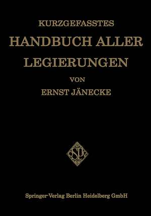 Kurzgefasstes Handbuch aller Legierungen de Ernst Jänecke