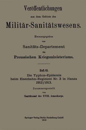 Die Typhus-Epidemie beim Eisenbahn-Regiment Nr. 3 in Hanau 1912/1913 de Kenneth A. Loparo