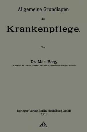 Allgemeine Grundlagen der Krankenpflege de Max Berg